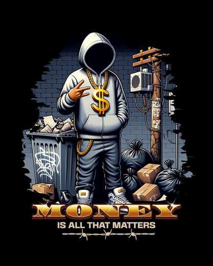 Money Is All That Matters